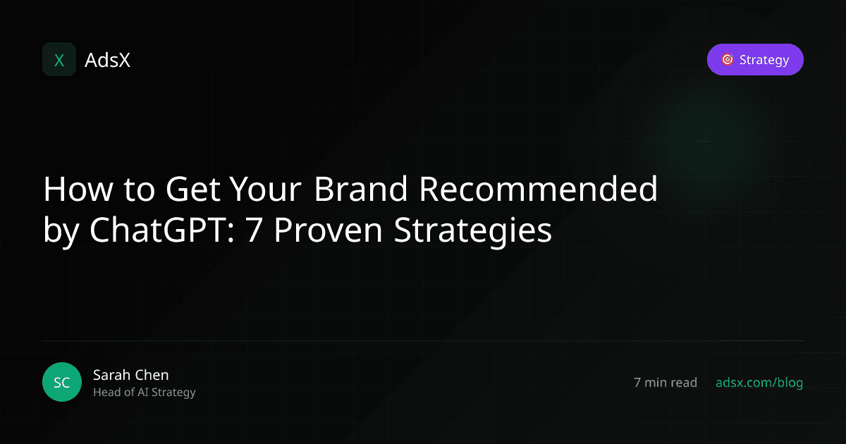 How to Get Your Brand Recommended by ChatGPT: 7 Proven Strategies