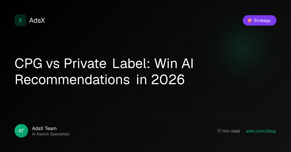 CPG vs Private Label: Win AI Recommendations in 2026 | AdsX
