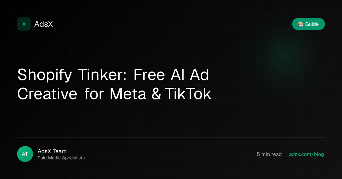 Shopify Tinker: Free AI Ad Creative for Meta & TikTok | AdsX